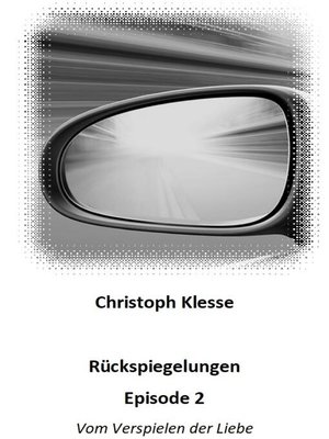 cover image of Rückspiegelungen Episode 2--Vom Verspielen der Liebe